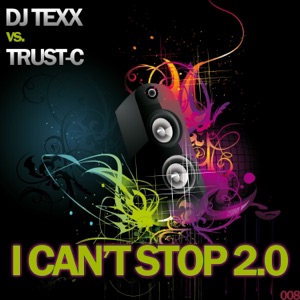 DJ TEXX/TRUST-C — I Can't Stop 20