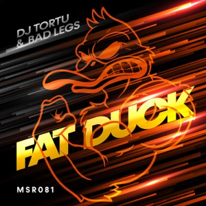 DJ TORTU/BAD LEGS — Fat Duck