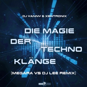 DJ Yanny & XentroniX — Die Magie der Techno Klänge (Megara vs DJ Lee Remix)