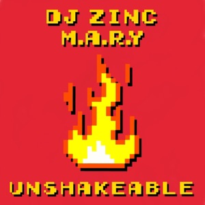 DJ ZINC/M.A.R.Y — Unshakeable