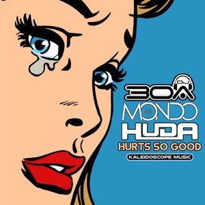 DJ30A/DJ MONDO/HUDA HUDIA — Hurts So Good