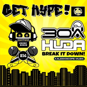 Huda Hudia, DJ30A — Break It Down!
