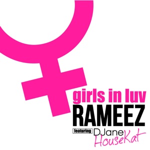 Djane Housekat;Rameez — Girls In Luv
