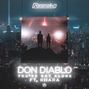 Don Diablo feat Kiiara — You're Not Alone