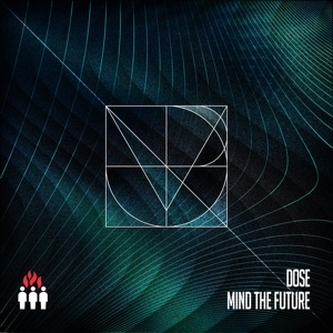 DOSE — Mind The Future