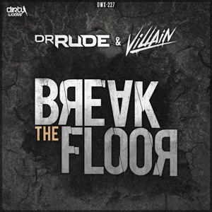 DR RUDE/VILLAIN — Break The Floor