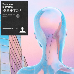 Drama ft. Tensnake — Rooftop