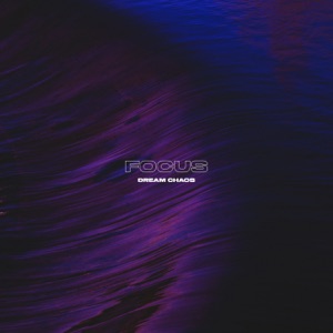 Dream Chaos — Focus
