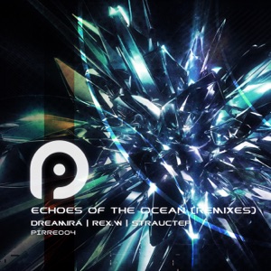 Dreamira and REX.W — Echoes of the Ocean (Strauctep Extended Remix)
