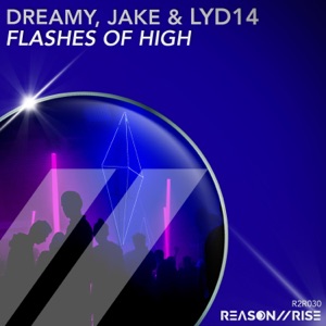 Dreamy with Jake & Lyd14 — Flashes of High (Extended Mix)