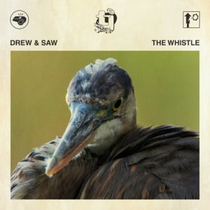 DREW & SAW — The Whistle
