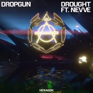 Dropgun feat. Nevve — Drought - 0:00