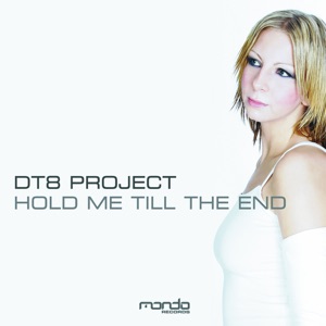 DT8 Project — Hold Me Till The End (Rize Remix)