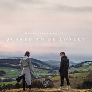 DUA LIPA;MARTIN GARRIX — Scared to Be Lonely