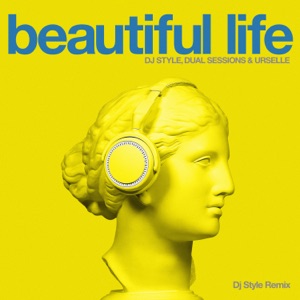 Dual Sessions / Urselle — Beautiful Life