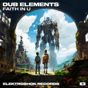 DUB ELEMENTS — Faith In U