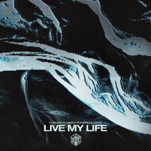 DubVision;Nicky Romero;Oaks — Live My Life