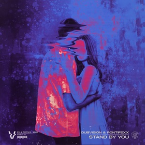 DubVision & Pontifexx — Stand By You - 0:00
