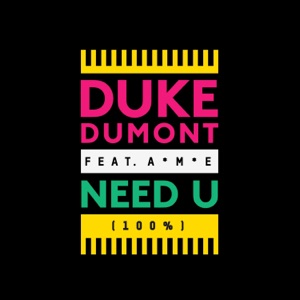 Duke Dumont — Need U