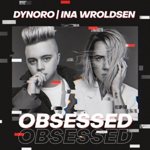 DYNORO;INA WROLDSEN — Obsessed