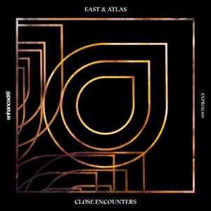 East & Atlas — Close Encounters (Radio Edit)