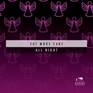 Eat More Cake — All Night - Radio Edit
