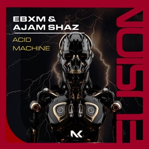 EBXM & Ajam Shaz — Acid Machine