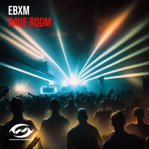 EBXM — Rave Room (Radio Edit)