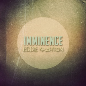 Eddie Nashton — Imminence