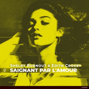 Edith Crosby and Shelby Burnout — Saignant Par L'Amour (Original Mix)