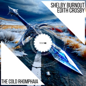Edith Crosby and Shelby Burnout — The Cold Rhomphaia (Original Mix)