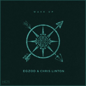 Egzod — Wake Up (feat. Chris Linton)