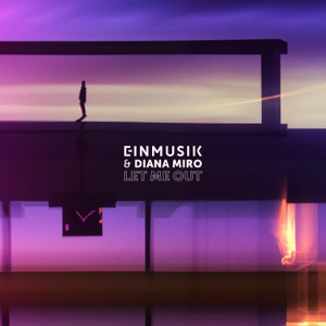 Einmusik & Diana Miro — Let Me Out