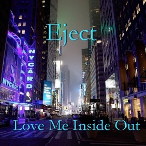 Eject — Love Me Inside Out