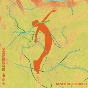 Elderbrook — Never Get Enough