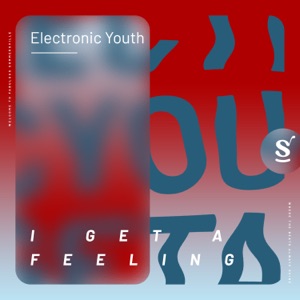Electronic Youth — I Get A Feeling (Extended Mix)