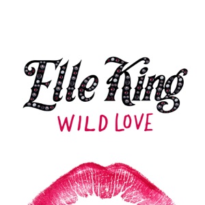 Elle King — Wild Love