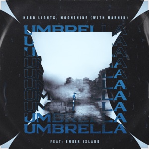 Ember Island;Hard Lights;Marnik;Moonshine — Umbrella