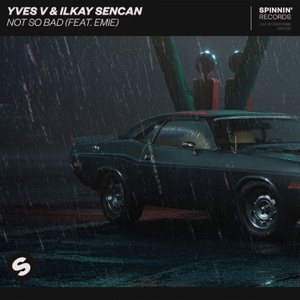 EMIE;IIKAY SENCAN;YVES — Not So Bad