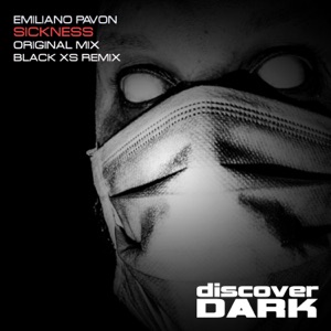 Emiliano Pavon — Sickness (Black XS Remix)
