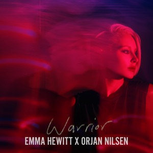 Emma Hewitt feat. Orjan Nilsen — Warrior