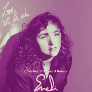Eneli — Love Not For Sale (Christian Eberhard Remix)