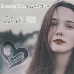 Engin Can Cakmur — On My Skin