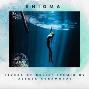 Enigma — Rivers of Belief (Aleksa Avramova Remix)
