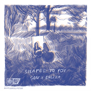 Son, Enliza — Shaped to You
