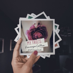 Vincenzo Callea, EnnieLoud — My Faults