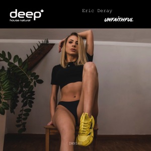 Eric Deray — Unfaithful (Original Mix)
