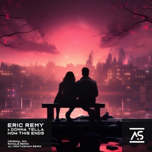 Eric Remy & Donna Tella — How This Ends (Ali Mohtashami Extended Remix)