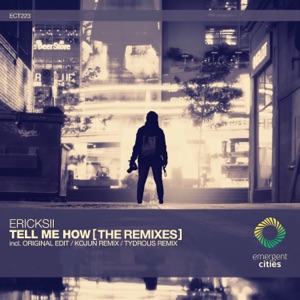 Ericksii — Tell Me How (Tydrous Extended Remix)