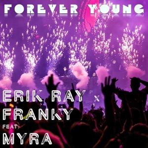 Erik Ray / Franky / Myra — Forever Young